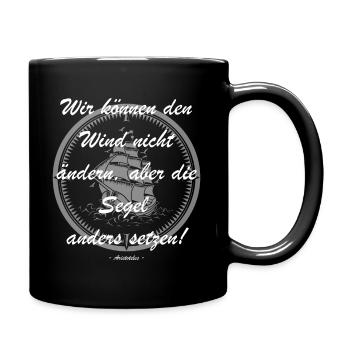 Wind nicht ändern, Segel anders setzen! - Tasse einfarbig - Schwarz - Rechts