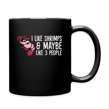 I Like Shrimps And Maybe Like 3 People Seafood - Full Colour Mug - black - Right
