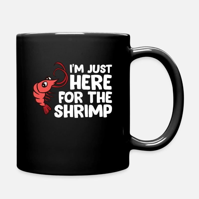 I'm Just Here For The Shrimp Seafood Shrimp - Tasse einfarbig - Schwarz