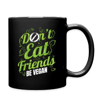 Don't Eat Friends Animals - Be Vegan - Tasse einfarbig - Schwarz - Rechts