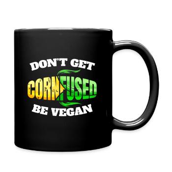 Don't Get Cornfused, Be Vegan Or Vegetarian - Go - Tasse einfarbig - Schwarz - Rechts