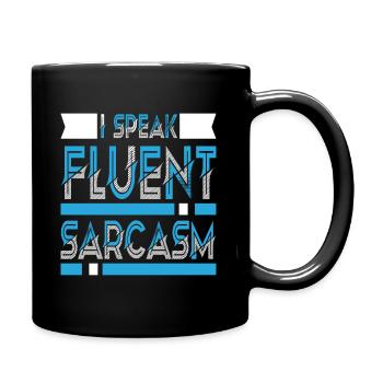 I Speak Fluent Sarcasm - Funny saying - Full Colour Mug - black - Right