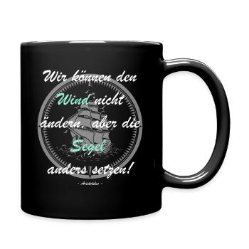 Wind nicht ändern, Segel anders setzen! - Tasse einfarbig - Schwarz - Rechts
