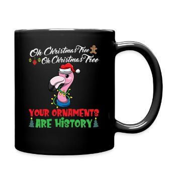 Oh Christmas Tree Your Ornaments Are History - Full Colour Mug - black - Right