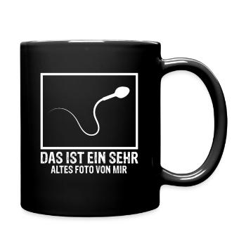 Das Ist Ein Sehr Altes Foto Von Mir Lustige Spruch - Tasse einfarbig - Schwarz - Rechts