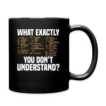 What exactly you don't understand nurse Sho - Full Colour Mug - black - Right