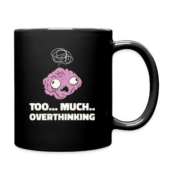 Über-Denker Angst Gehirn Über-Denken Humor - Tasse einfarbig - Schwarz - Rechts