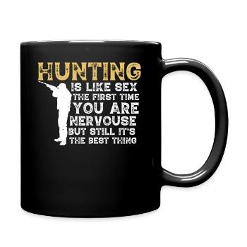 Jagen Ist Wie Sex Beim Ersten Mal Ist Man Nervös - Tasse einfarbig - Schwarz - Rechts