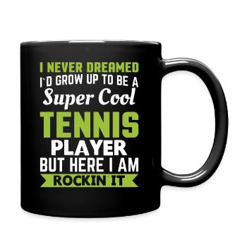 I never dreamed that I would play tennis - Full Colour Mug - black - Right