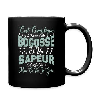 c'est compliqué d'être un Bogosse et un Sapeur. - Mug uni - noir - Droite