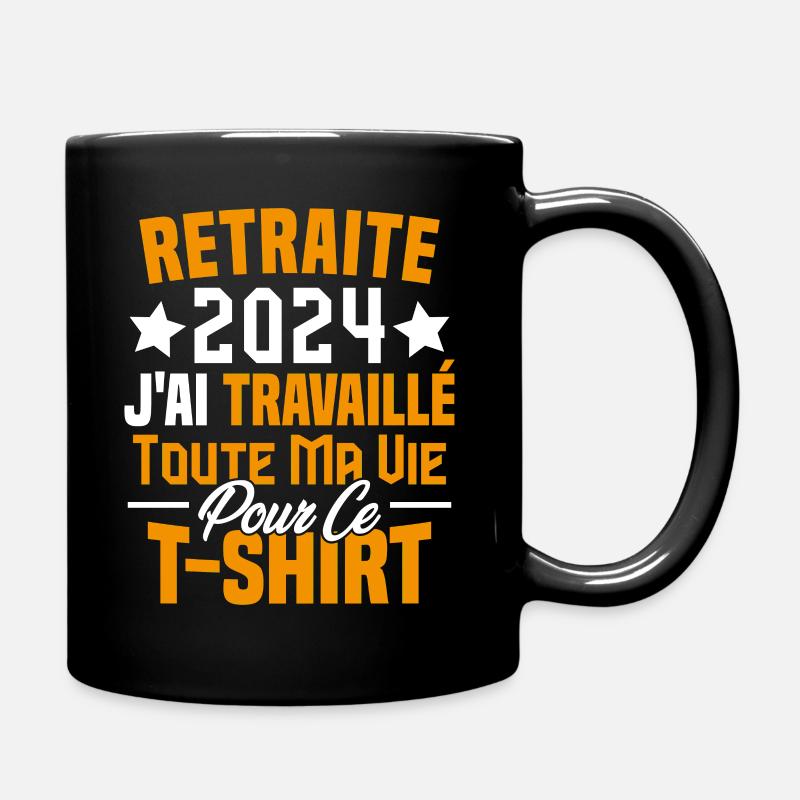 Retraité 2024 j'ai travaillé toute ma vie - Mug uni - noir