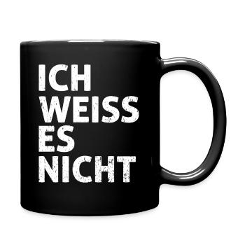 Ich Weiss Es Nicht - Tasse einfarbig - Schwarz - Rechts