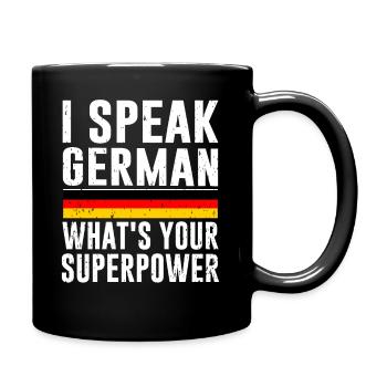 I speak German what´s your Superpower - Tasse einfarbig - Schwarz - Rechts