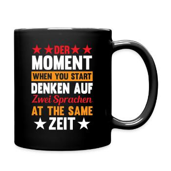 Der Moment When You Start Denken Auf Zwei Sprachen - Tasse einfarbig - Schwarz - Rechts