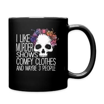 I Like Murder Shows Comfy Clothes And 3 People - Full Colour Mug - black - Right