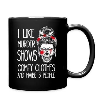 I Like Murder Shows Comfy Clothes And 3 People - Full Colour Mug - black - Right