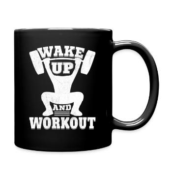 Wake Up And Workout - Gym Spruch - Tasse einfarbig - Schwarz - Rechts