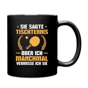 Tischtennis Lustiger Spruch Tischtennisspieler - Tasse einfarbig - Schwarz - Rechts