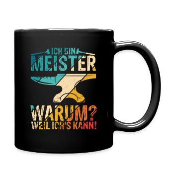 KFZ-Meister Zimmermeister Spruch Geschenk Bäckerme - Tasse einfarbig - Schwarz - Rechts