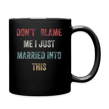 Beschuldigen Sie mich nicht, dass ich in diesen Vintage Funny eingeheiratet habe - Tasse einfarbig - Schwarz - Rechts