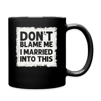 Beschuldigen Sie mich nicht, dass ich in diesen Vintage Funny eingeheiratet habe - Tasse einfarbig - Schwarz - Rechts