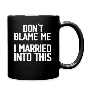 Beschuldigen Sie mich nicht, dass ich in diesen Vintage Funny eingeheiratet habe - Tasse einfarbig - Schwarz - Rechts