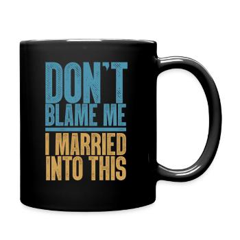 Dont Blame Me I Married Into This Vintage Funny - Full Colour Mug - black - Right