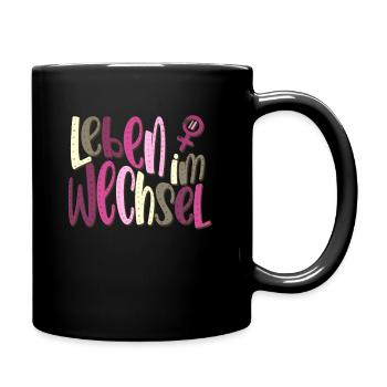 Leben im Wandel Wechseljahre - Tasse einfarbig - Schwarz - Rechts