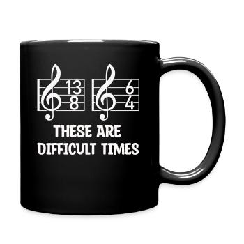 Das sind schwierige Zeiten Lustiges Musik-Wortspiel - Tasse einfarbig - Schwarz - Rechts