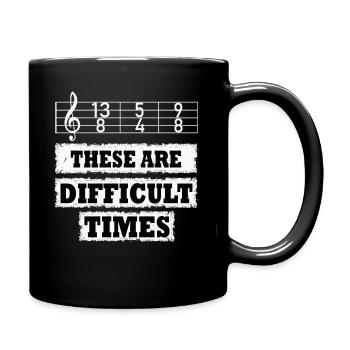 These Are Difficult Times Funny Music Pun - Full Colour Mug - black - Right
