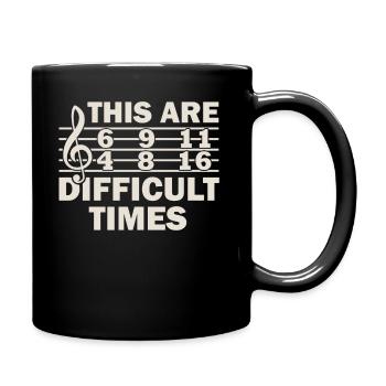 These Are Difficult Times Funny Music Pun - Full Colour Mug - black - Right