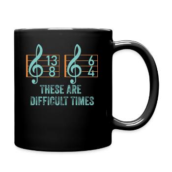 These Are Difficult Times Funny Music Pun - Full Colour Mug - black - Right