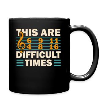 These Are Difficult Times Funny Music Pun - Full Colour Mug - black - Right