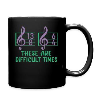 These Are Difficult Times Funny Music Pun - Full Colour Mug - black - Right