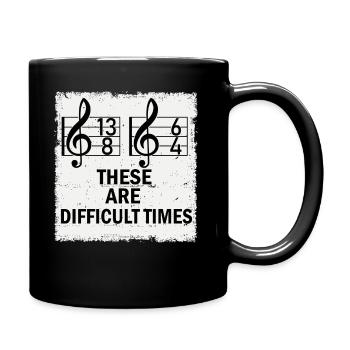 These Are Difficult Times Funny Music Pun - Full Colour Mug - black - Right