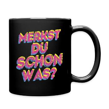 Merkst Du Schon Was - Festival Musik Party Techno - Tasse einfarbig - Schwarz - Rechts