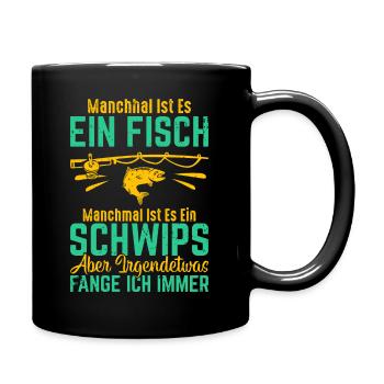 Manchmal ist es ein Fisch, manchmal ein Schwips - Tasse einfarbig - Schwarz - Rechts