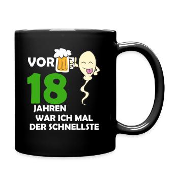 Vor 18 Jahren war ich mal der Schnellste - Tasse einfarbig - Schwarz - Rechts