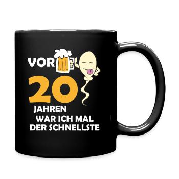 Vor 20 Jahren war ich mal der Schnellste - Tasse einfarbig - Schwarz - Rechts
