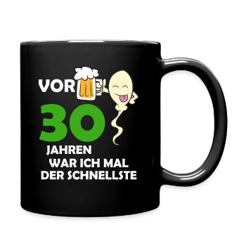 Vor 30 Jahren war ich mal der Schnellste - Tasse einfarbig - Schwarz - Rechts