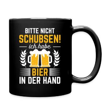 Bitte nicht schubsen, ich habe Bier in der Hand - Tasse einfarbig - Schwarz - Rechts