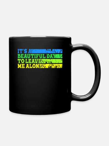 Schöner Tag, um mich in Ruhe zu lassen Verhaltensform - Tasse einfarbig - Schwarz