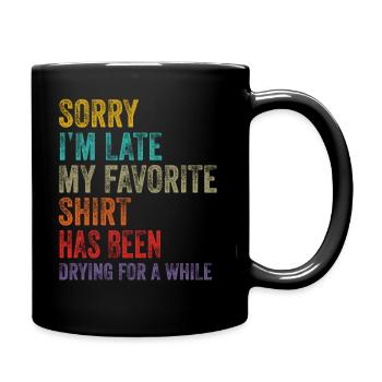 Désolé im Late Housewife Cleaning Men Women Funny - Mug uni - noir - Droite