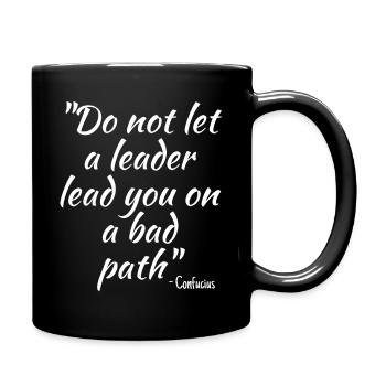 Do not let a leader lead you on a bad path - Full Colour Mug - black - Right