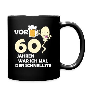 Vor 60 Jahren war ich mal der Schnellste - Tasse einfarbig - Schwarz - Rechts