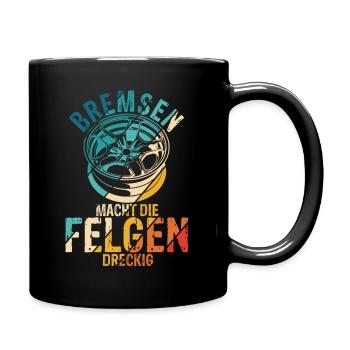 Bremsen macht die Felgen dreckig - Auto Fan Tuning - Tasse einfarbig - Schwarz - Rechts