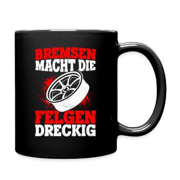 Bremsen macht die Felgen dreckig - Auto Fan Tuning - Tasse einfarbig - Schwarz - Rechts