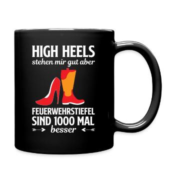High Heels stehen mir gut aber Feuerwehrstiefel - Tasse einfarbig - Schwarz - Rechts