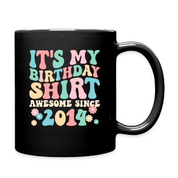 Birthday birthday shirt especially since 2014 - Full Colour Mug - black - Right
