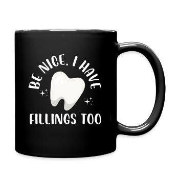 be nice I have fillings too Design - Full Colour Mug - black - Right